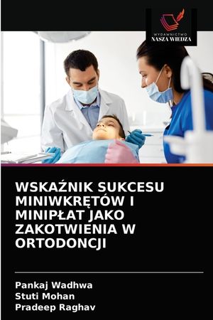 WskaŹnik Sukcesu MiniwkrĘt&oacute;w I Miniplat Jako Zakotwienia W Ortodoncji image number 0