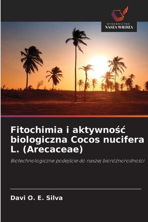 Fitochimia i aktywnośc biologiczna Cocos nucifera L. (Arecaceae) image number 0