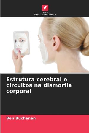 Estrutura cerebral e circuitos na dismorfia corporal image number 0