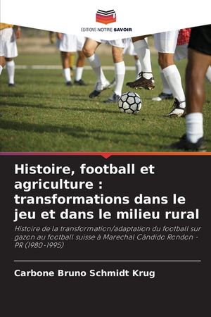 Histoire, football et agriculture: transformations dans le jeu et dans le milieu rural image number 0