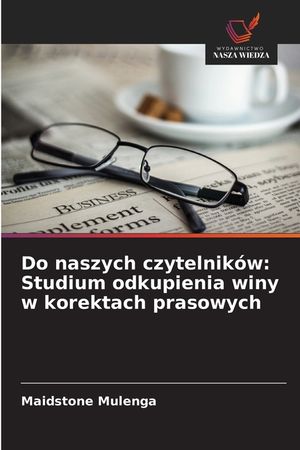 Do naszych czytelnik&oacute;w: Studium odkupienia winy w korektach prasowych image number 0