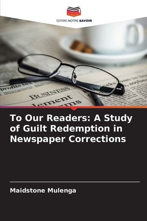 To Our Readers: A Study of Guilt Redemption in Newspaper Corrections image number 0