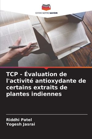 TCP - &Eacute;valuation de l'activit&eacute; antioxydante de certains extraits de plantes indiennes image number 0