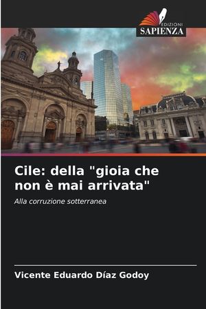 Cile: della "gioia che non &egrave; mai arrivata" image number 0