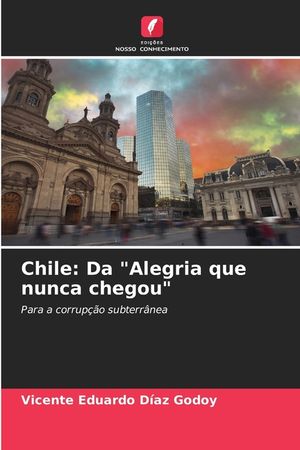 Chile: Da "Alegria que nunca chegou" image number 0