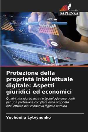 Protezione della propriet&agrave; intellettuale digitale: Aspetti giuridici ed economici image number 0