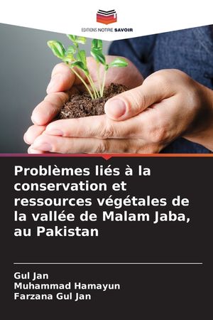 Probl&egrave;mes li&eacute;s &agrave; la conservation et ressources v&eacute;g&eacute;tales de la vall&eacute;e de Malam Jaba, au Pakistan image number 0