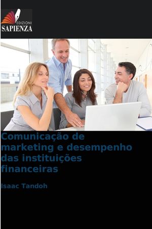 Comunica&ccedil;&atilde;o de marketing e desempenho das institui&ccedil;&otilde;es financeiras image number 0