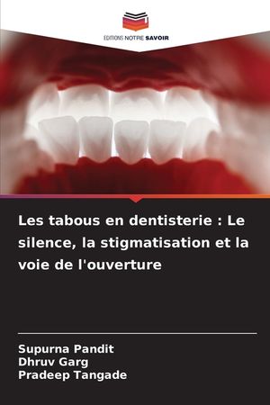 Les tabous en dentisterie: Le silence, la stigmatisation et la voie de l'ouverture image number 0