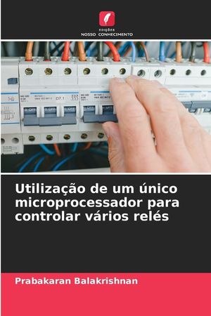 Utiliza&ccedil;&atilde;o de um &uacute;nico microprocessador para controlar v&aacute;rios rel&eacute;s image number 0