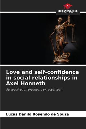 Love and self-confidence in social relationships in Axel Honneth image number 0