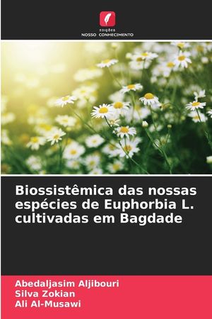Biossist&ecirc;mica das nossas esp&eacute;cies de Euphorbia L. cultivadas em Bagdade image number 0