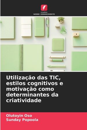 Utiliza&ccedil;&atilde;o das TIC, estilos cognitivos e motiva&ccedil;&atilde;o como determinantes da criatividade image number 0