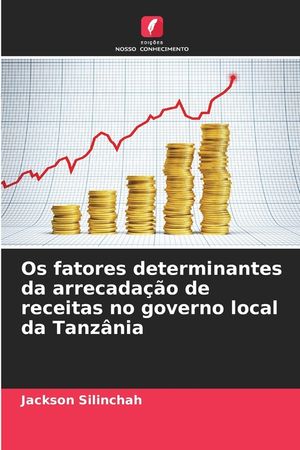 Os fatores determinantes da arrecada&ccedil;&atilde;o de receitas no governo local da Tanz&acirc;nia image number 0