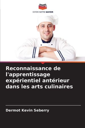 Reconnaissance de l'apprentissage exp&eacute;rientiel ant&eacute;rieur dans les arts culinaires image number 0