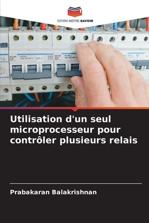 Utilisation d'un seul microprocesseur pour contr&ocirc;ler plusieurs relais image number 0