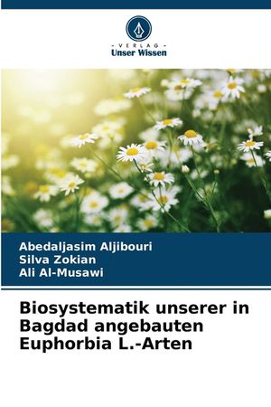 Biosystematik unserer in Bagdad angebauten Euphorbia L.-Arten image number 0