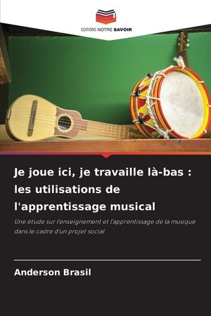 Je joue ici, je travaille l&agrave;-bas: les utilisations de l'apprentissage musical image number 0