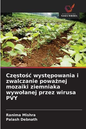 Częstośc występowania i zwalczanie poważnej mozaiki ziemniaka wywolanej przez wirusa PVY image number 0