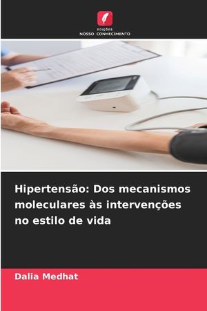 Hipertens&atilde;o: Dos mecanismos moleculares &agrave;s interven&ccedil;&otilde;es no estilo de vida image number 0