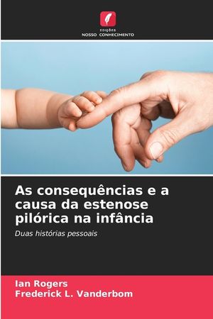 As consequ&ecirc;ncias e a causa da estenose pil&oacute;rica na inf&acirc;ncia image number 0