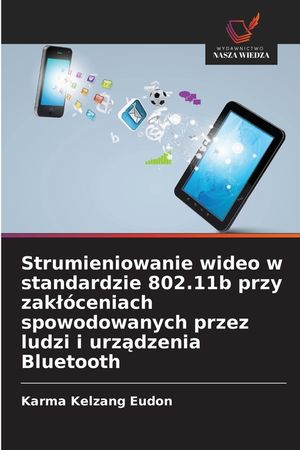 Strumieniowanie wideo w standardzie 802.11b przy zakl&oacute;ceniach spowodowanych przez ludzi i urządzenia Bluetooth image number 0