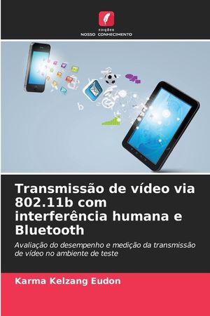 Transmiss&atilde;o de v&iacute;deo via 802.11b com interfer&ecirc;ncia humana e Bluetooth image number 0