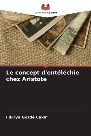 Le concept d'ent&eacute;l&eacute;chie chez Aristote image number 0
