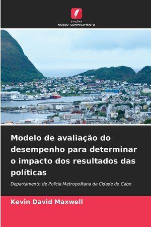 Modelo de avalia&ccedil;&atilde;o do desempenho para determinar o impacto dos resultados das pol&iacute;ticas image number 0