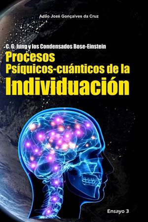 C. G. Jung y los Condensados Bose-Einstein: Procesos Ps&iacute;quicos-cu&aacute;nticos de la Individuaci&oacute;n image number 0