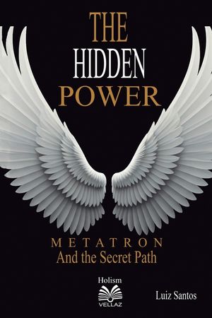 The Hidden Power - Metatron and the Secret Path image number 0