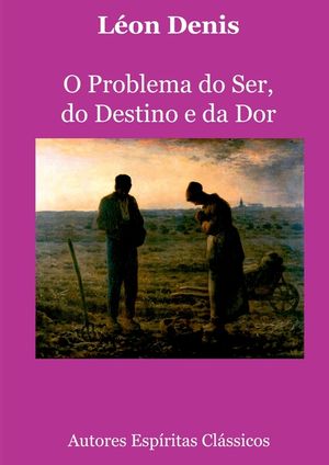 O Problema Do Ser, Do Destino E Da Dor image number 0