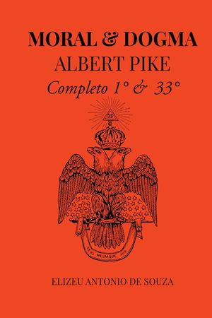 Moral E Dogma - Albert Pike image number 0