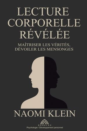 Lecture Corporelle R&eacute;v&eacute;l&eacute;e: Ma&icirc;triser les V&eacute;rit&eacute;s, D&eacute;voiler les Mensonges image number 0