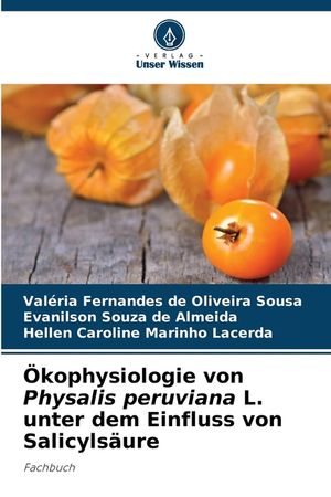 &Ouml;kophysiologie von Physalis peruviana L. unter dem Einfluss von Salicyls&auml;ure image number 0