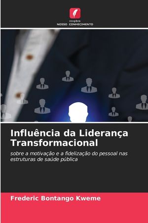 Influ&ecirc;ncia da Lideran&ccedil;a Transformacional image number 0