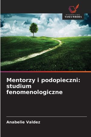 Mentorzy i podopieczni: studium fenomenologiczne image number 0