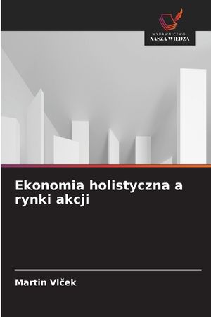 Ekonomia holistyczna a rynki akcji image number 0