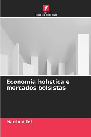 Economia hol&iacute;stica e mercados bolsistas image number 0