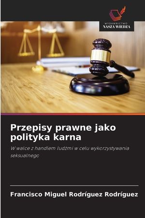 Przepisy prawne jako polityka karna image number 0