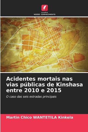 Acidentes mortais nas vias p&uacute;blicas de Kinshasa entre 2010 e 2015 image number 0