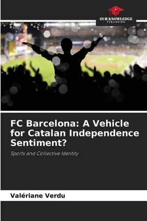 FC Barcelona: A Vehicle for Catalan Independence Sentiment? image number 0