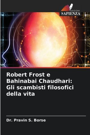 Robert Frost e Bahinabai Chaudhari: Gli scambisti filosofici della vita image number 0
