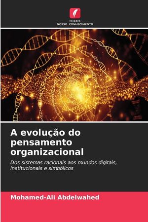 A evolu&ccedil;&atilde;o do pensamento organizacional image number 0