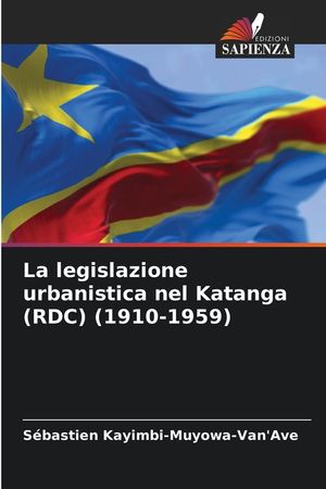 La legislazione urbanistica nel Katanga (RDC) (1910-1959) image number 0