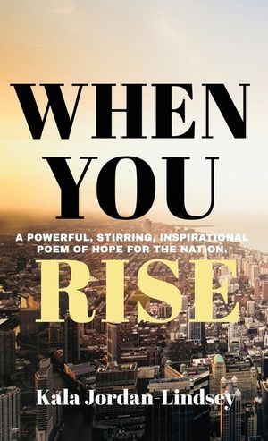 When You Rise: An Inspirational Poem of Hope for The Nation image number 0