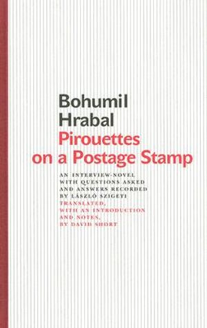 Pirouettes on a Postage Stamp: An Interview-Novel with Questions Asked and Answers Recorded by L&aacute;szl&oacute; Szigeti image number 0