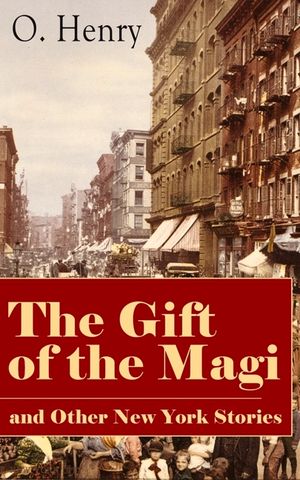 The Gift of the Magi and Other New York Stories: The Skylight Room, The Voice of The City, The Cop and the Anthem, A Retrieved Information, The Last L image number 0