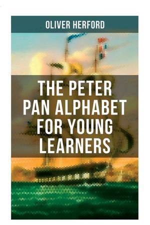 The Peter Pan Alphabet for Young Learners: Learn Your ABC with the Magic of Neverland & Splash of Tinkerbell's Fairydust (Learning Letters with Fun Ad image number 0