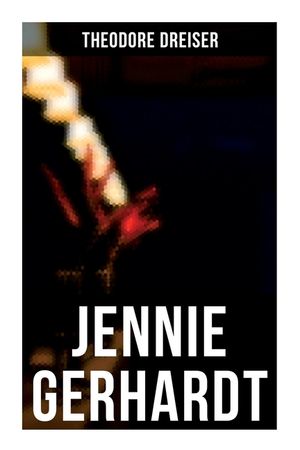Jennie Gerhardt: A Romantic Novel image number 0
